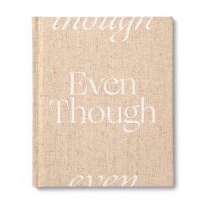 Even Though Hardcover Book