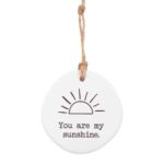 You Are My Sunshine Hanging Ornament