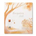 Everywhere, Still Children's Hardcover Book