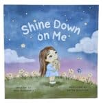 Shine Down On Me - Children's Book For Loss