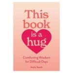 This Book Is A Hug inspirational comfort quote book