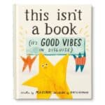 This Isn’t a Book It’s Good Vibes in Disguise hardcover children’s book by M.H. Clark